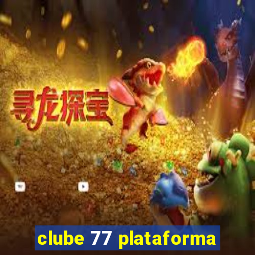 clube 77 plataforma